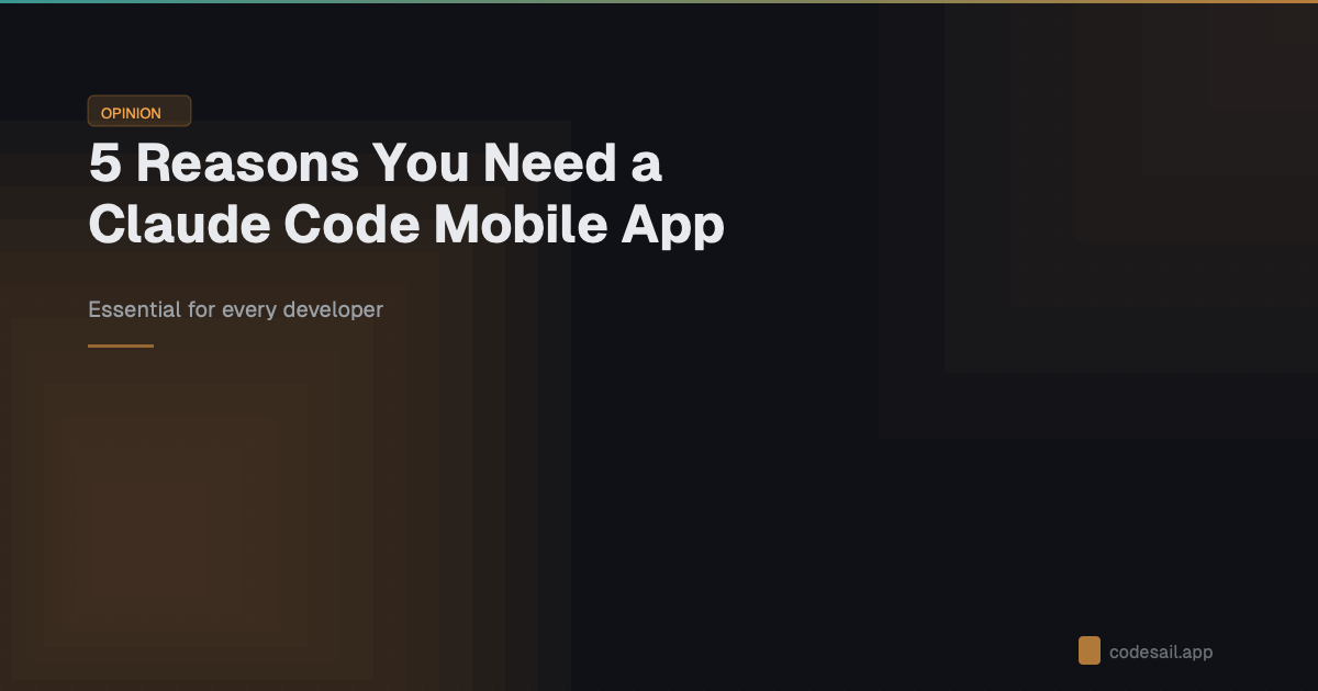 5 reasons developers need Claude Code mobile